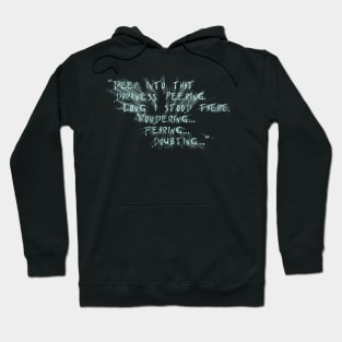 DEEP INTO THAT DARKNESS PEERING ... Hoodie